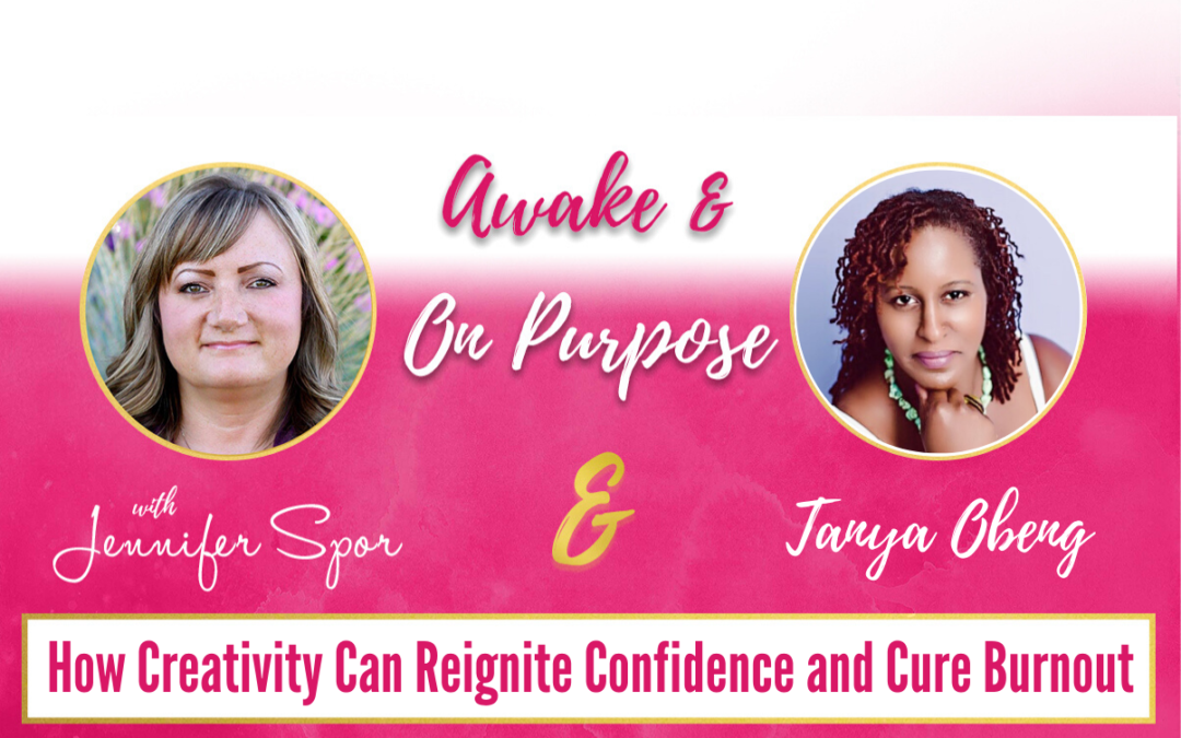 How Creativity Can Reignite Confidence and Cure Burnout with Tanya Obeng