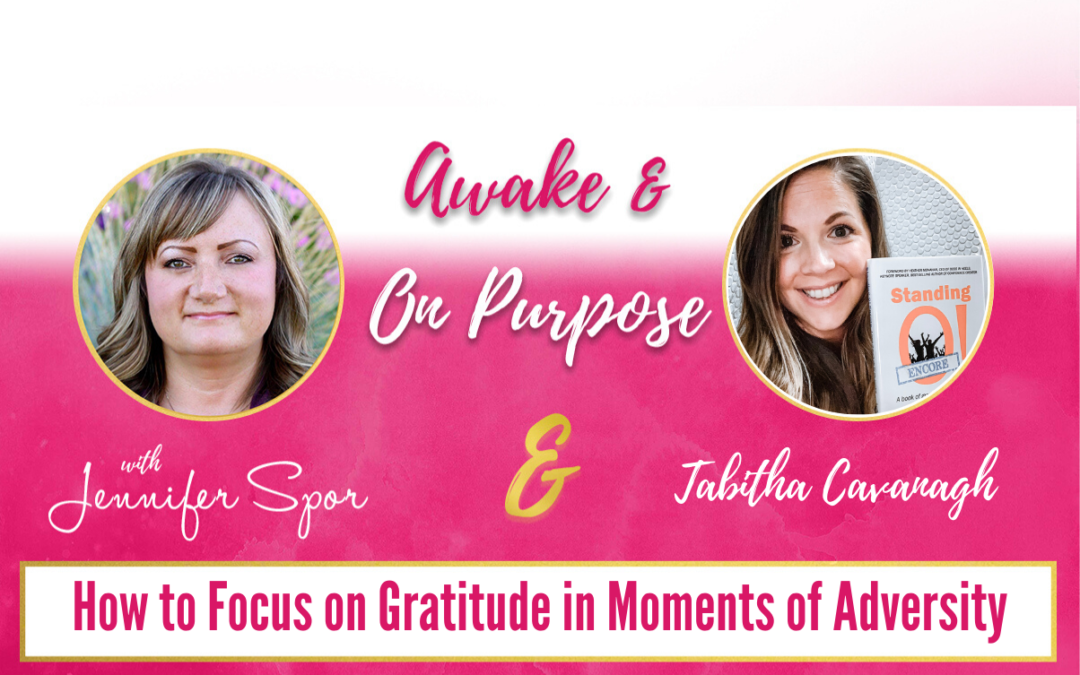 How to Focus on Gratitude in Moments of Adversity with Tabitha Cavanagh
