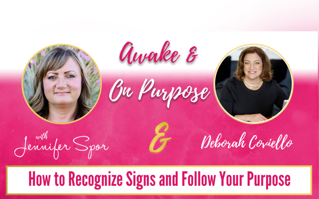 How to Recognize Signs and Follow Your Purpose with Deborah Coviello