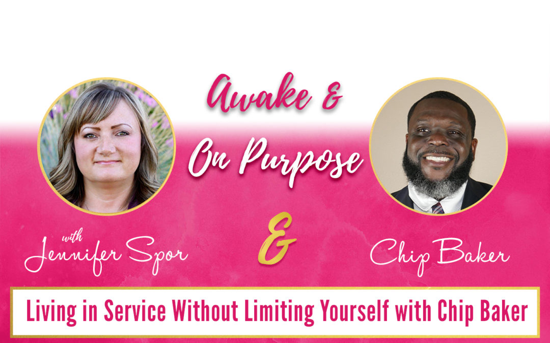 Living in Service Without Limiting Yourself with Chip Baker