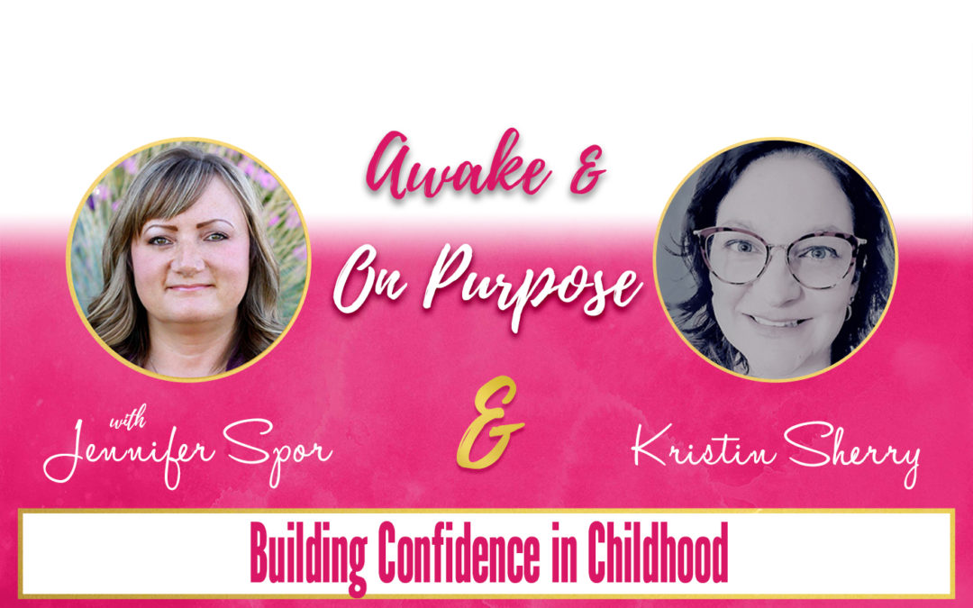 Building Confidence in Childhood with Kristin Sherry