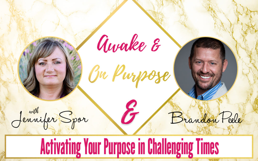 Activating Your Purpose in Challenging Times with Brandon Peele