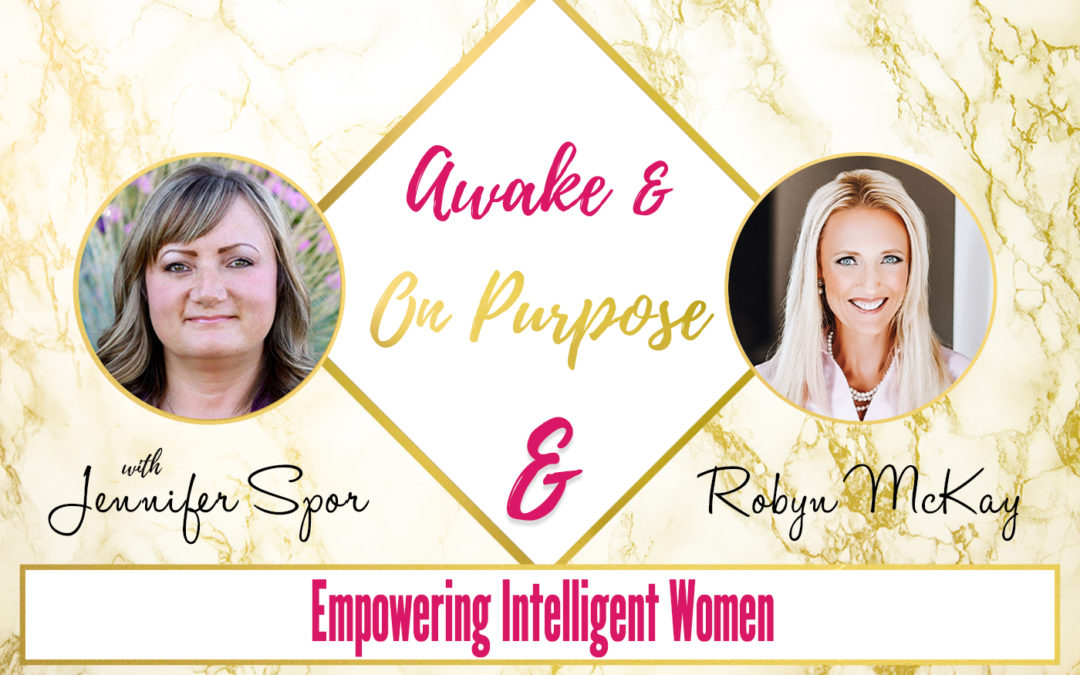 Empowering Intelligent Women with Robyn McKay