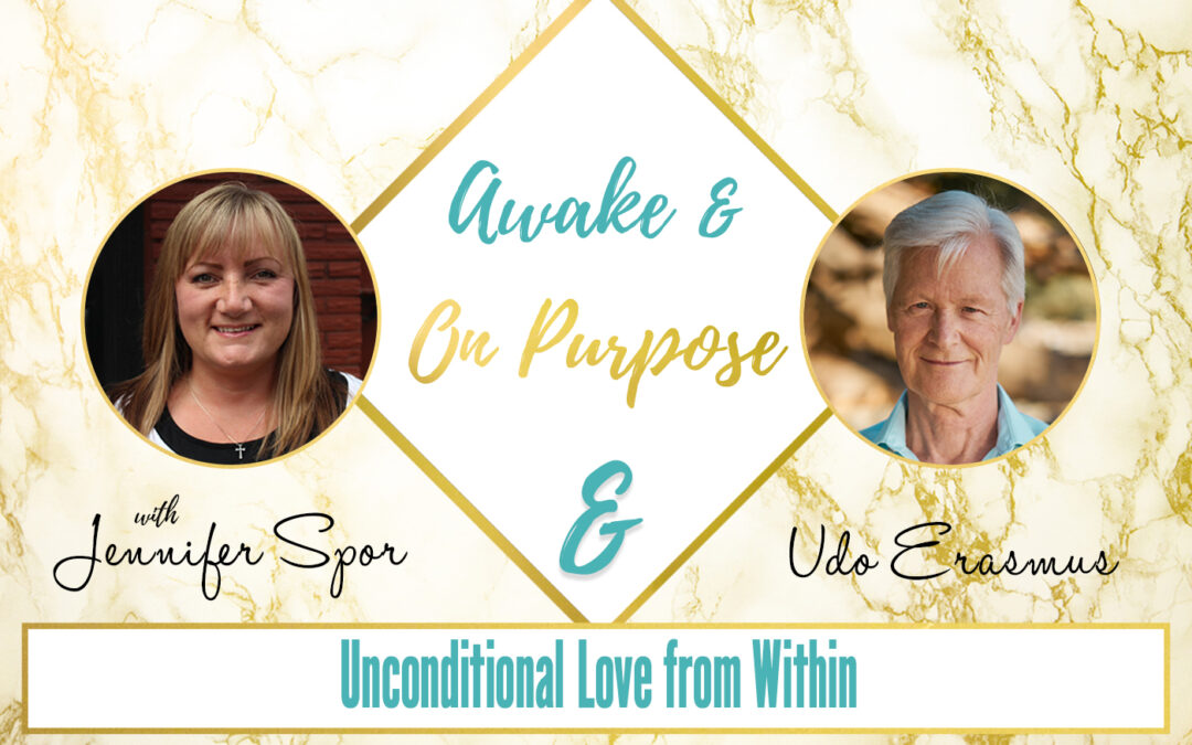 Unconditional Love from Within with Udo Erasmus