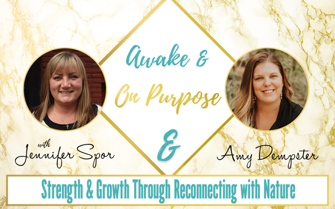 Strength & Growth Through Reconnecting with Nature with Amy Dempster