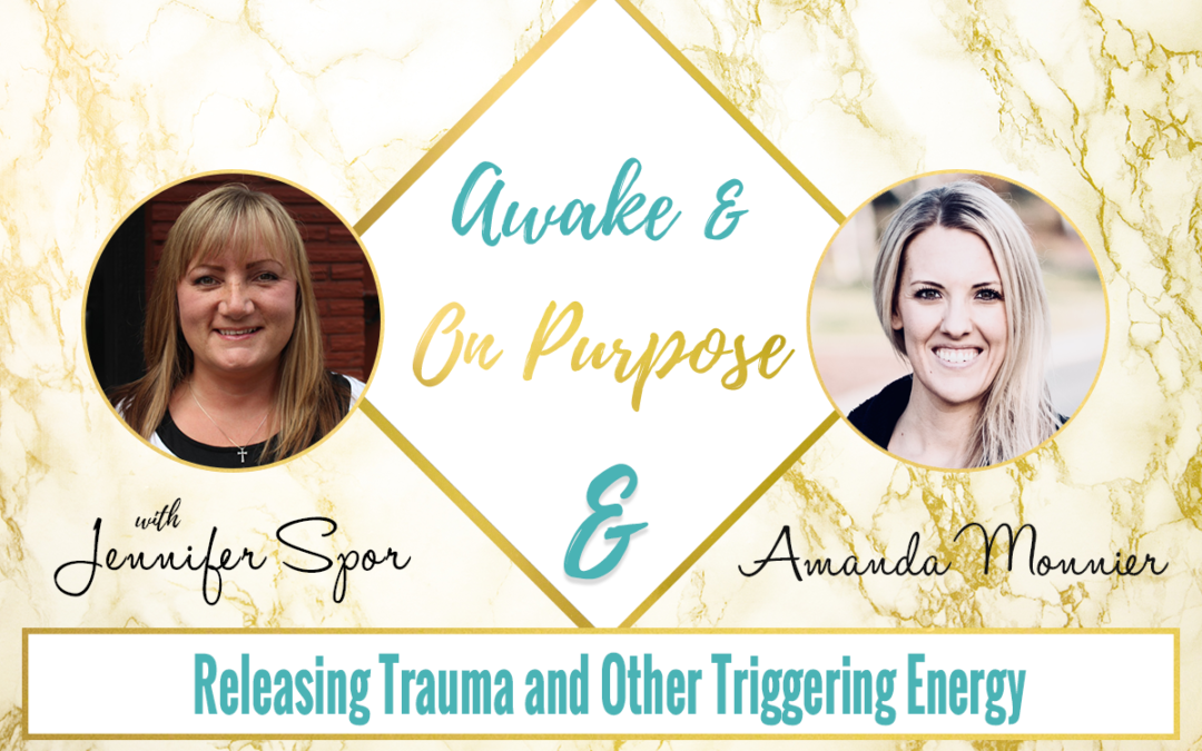 Releasing Trauma and Other Triggering Energy with Amanda Monnier