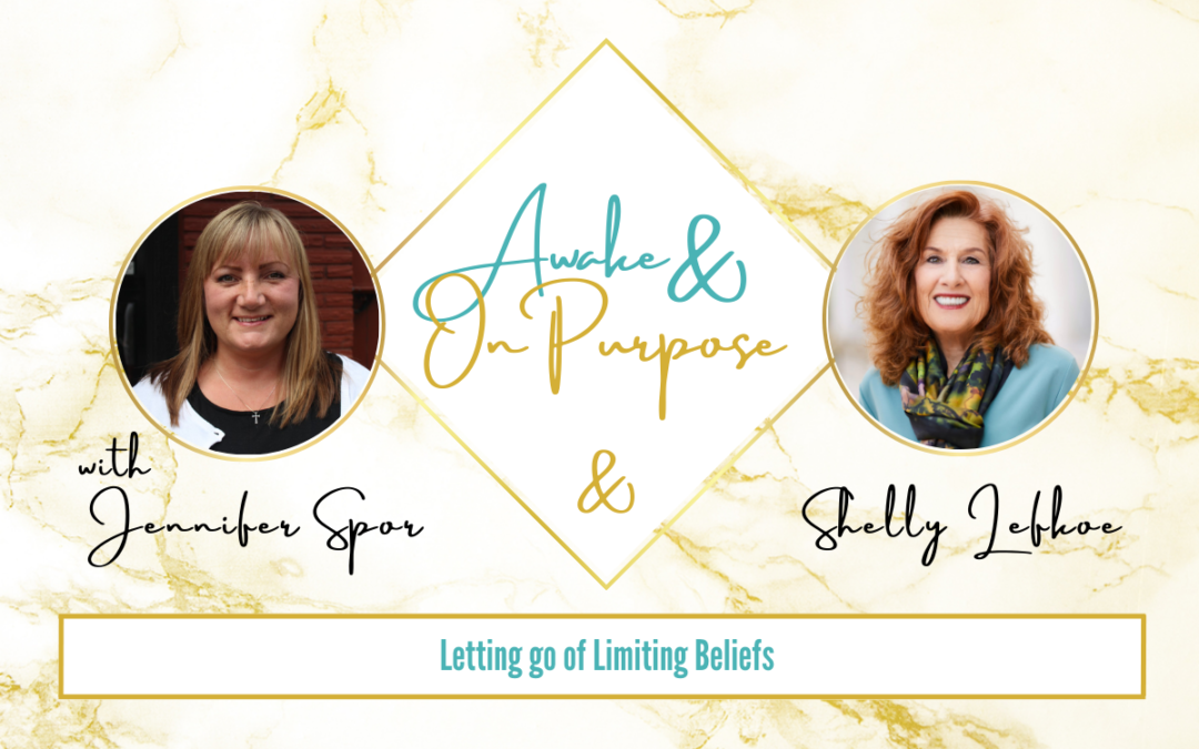 Letting go of Limiting Beliefs with Shelly Lefkoe