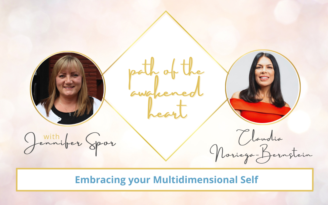 Embracing your Multidimensional Self with Claudia Noriega-Bernstein
