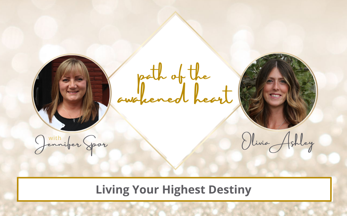 Living Your Highest Destiny with Olivia Ashley
