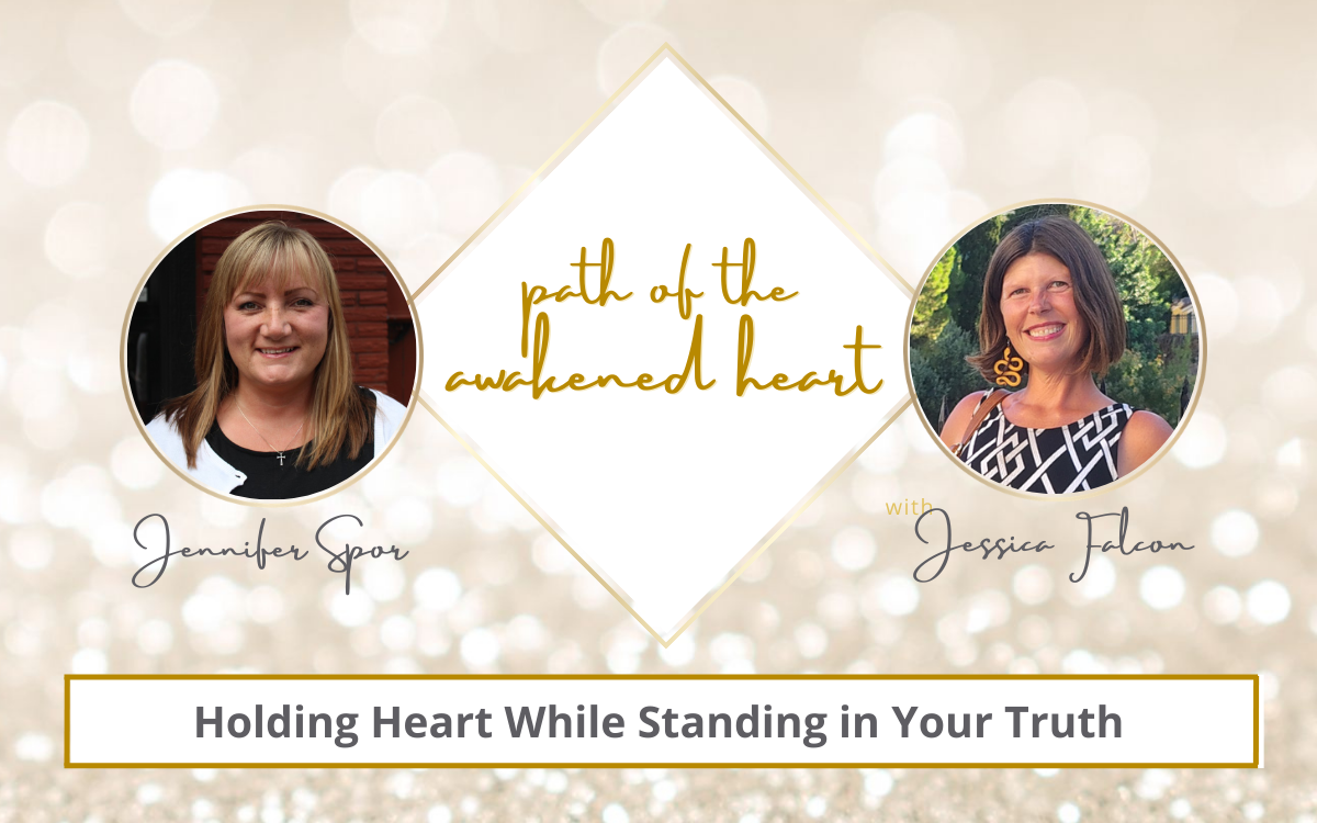 Holding Heart While Standing in Your Truth with Jessica Falcon