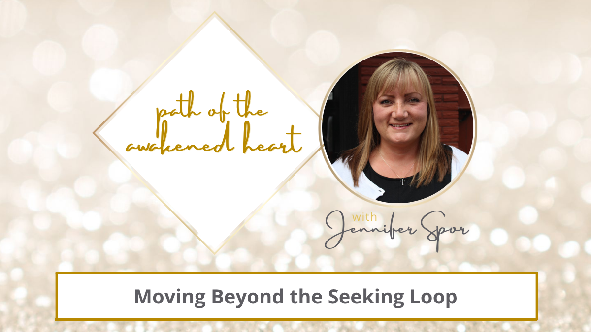 Moving Beyond the Seeking Loop with Jennifer Spor