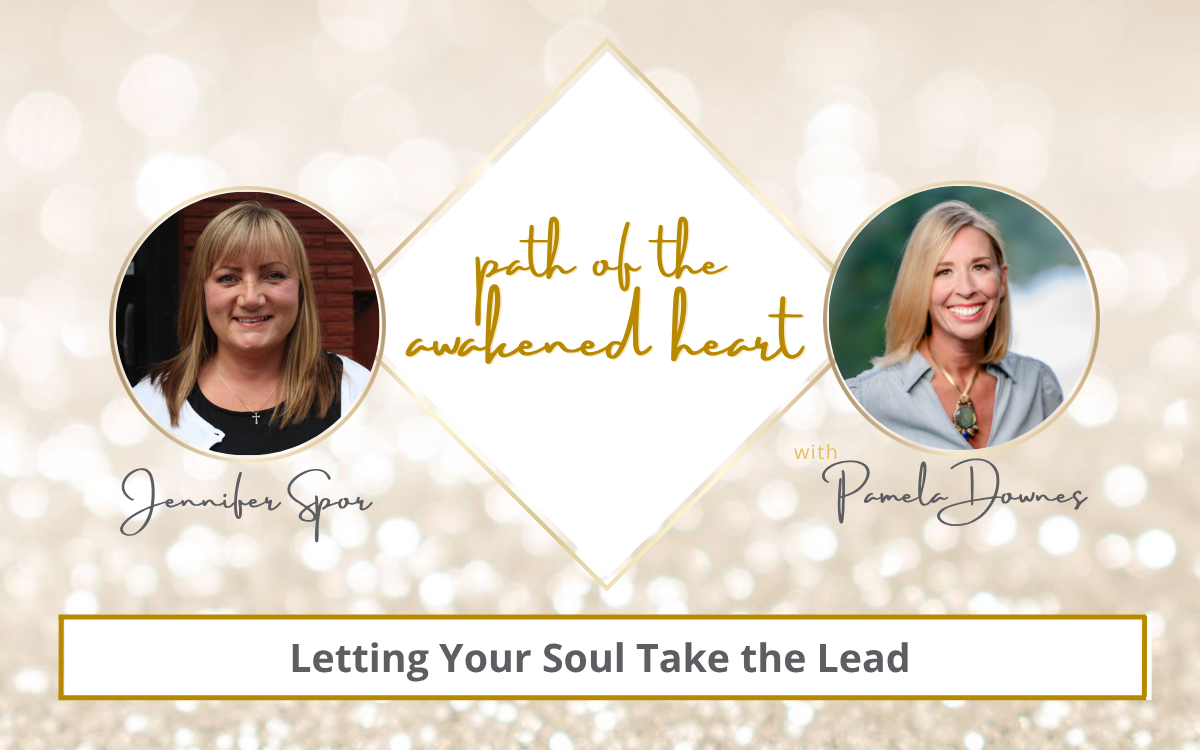 Letting Your Soul Take the Lead with Pamela Downes
